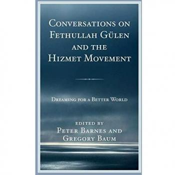 Lexington Books Conversations on Fethullah G?len and the Hizmet Movement: Dreaming for a Better World