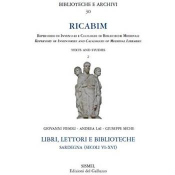 RICABIM. Repertorio di inventari e cataloghi di biblioteche medievali dal secolo VI al 1520. Libri, lettori e biblioteche. Sardegna