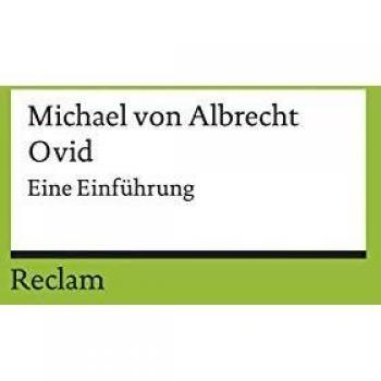 Albrecht, Michael von Ovid: Eine Einführung