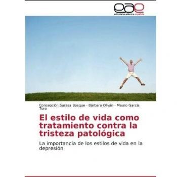 El estilo de vida como tratamiento contra la tristeza patológica: La importancia de los estilos de vida en la depresión