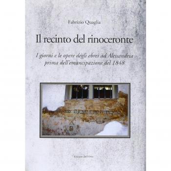 Il recinto del rinoceronte. I giorni e le opere degli ebrei alessandrini prima dell'emancipazione del 1848