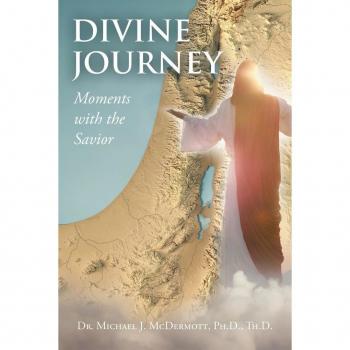 McDermott Ph. D. Th. D., Michael J.: Divine Journey   Moments with the Savior