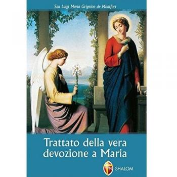 Louis-Marie Grignion De Montfort Trattato Della Vera Devozione A Maria