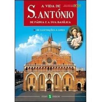 La vita di s. Antonio da Padova e la sua Basilica. Ediz. portoghese
