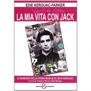 La mia vita con Jack. Le memorie della prima moglie di Jack Kerouac