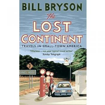 The Lost Continent: Travels in Small-Town America (Bryson).by Bryson New**