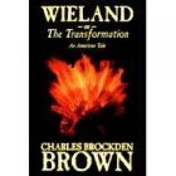 Wieland; or the Transformation. An American Tale by Charles Brockden Brown Fiction Horror