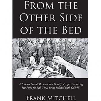 From the Other Side of the Bed: A Trauma Nurse's Personal and Family's Perspective during His Fight for Life While Being Infected with COVID