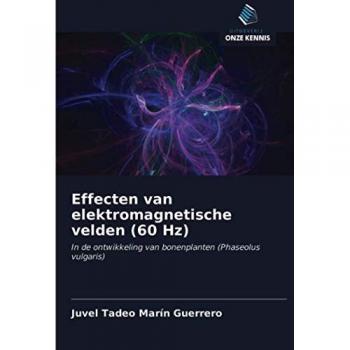 Effecten van elektromagnetische velden (60 Hz): In de ontwikkeling van bonenplanten (Phaseolus vulgaris)