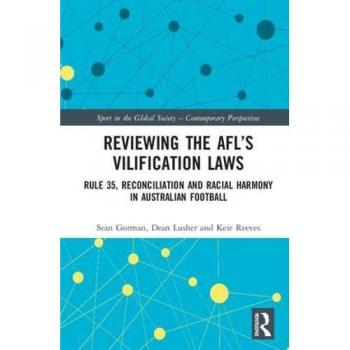 Reviewing the AFL’s Vilification Laws: Rule 35, Reconciliation and Racial Harmony in Australian Football