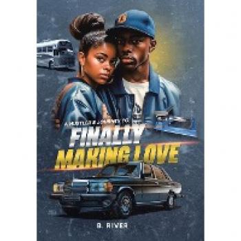 A Hustler's Journey to Finally Making Love