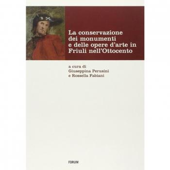 La conservazione dei monumenti e delle opere d'arte in Friuli nell'Ottocento