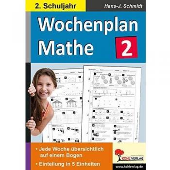 Schmidt, Hans J Wochenplan Mathe / Klasse 2: Jede Woche Übersichtlich Auf Einem Bogen! (2. Schuljahr)