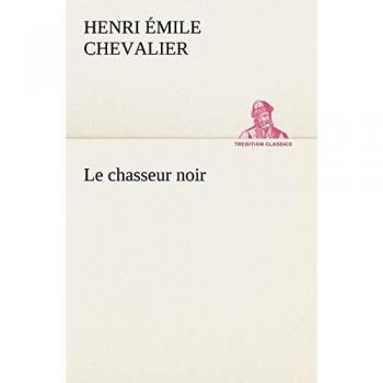 Le chasseur noir (TREDITION CLASSICS)