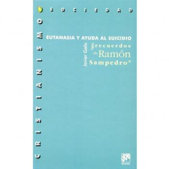 Eutanasia y ayuda al suicidio. Mis recuerdos de ramón sanpedro