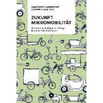 Zukunft Mikromobilität: Wie wir nachhaltig in die Gänge kommen: Ein Rad-Geber