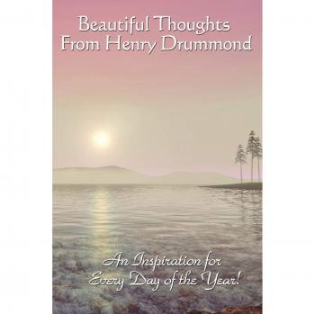 Beautiful Thoughts from Henry Drummond