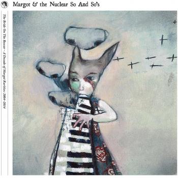 The Bride On The Boxcar : A Decade of Margot Rarities : 2004 -2014