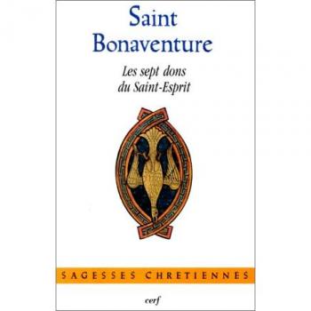 L'OEuvre de saint Bonaventure / [publ.] sous la dir. d'Olivier Boulnois : Les sept dons du Saint-Esprit