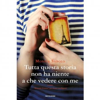 Tutta Questa Storia Non Ha Niente A Che Vedere Con Me Monica Sabolo Mondadori