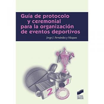 Guía de protocolo para la organización de eventos deportivos: 8 (Ceremonial y Prótocolo)