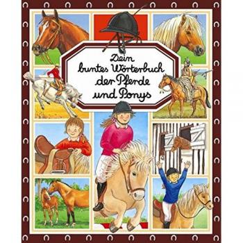 Dein kunterbuntes Wörterbuch der Pferde und Ponys