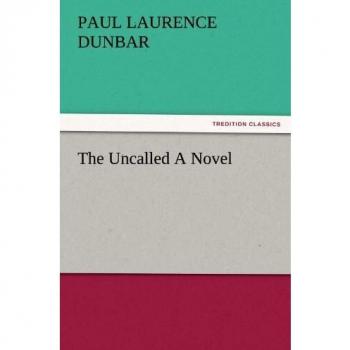 The Uncalled A Novel (TREDITION CLASSICS)
