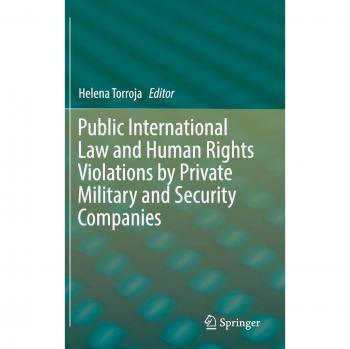 Public International Law and Human Rights Violations by Private Military and Security Companies