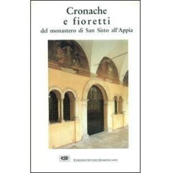 Cronache e fioretti del monastero di S. Sisto all'Appia
