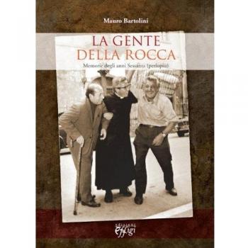 La gente della rocca. Memorie degli anni Sessanta