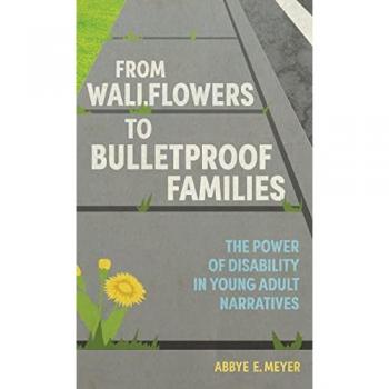Meyer, Abbye E: From Wallflowers to Bulletproof Families