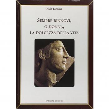 Sempre rinnovi, o donna, la dolcezza della vita