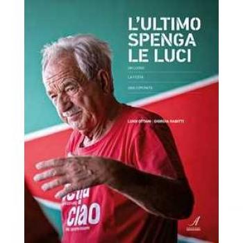 L' ultimo spenga le luci. Un luogo, la festa, una comunità