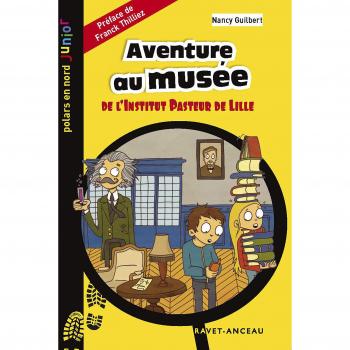 Aventure au musée de l'institut Pasteur de Lille