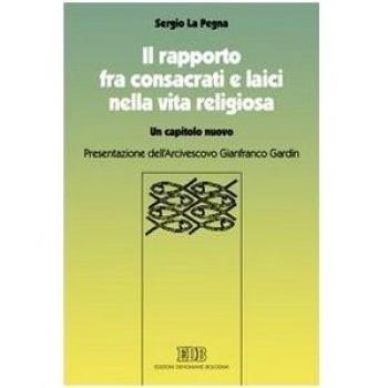 Il rapporto fra consacrati e laici nella vita religiosa. Un capitolo nuovo