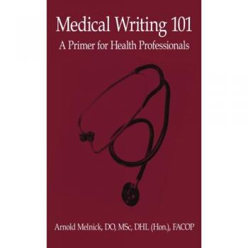 Melnick Do Msc Dhl (Hon ). Fac, Arnold: Medical Writing 101