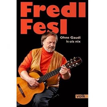 Fredl Fesl: Ohne Gaudi is ois nix