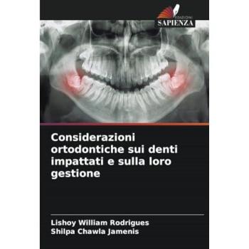 William Rodrigues, Lishoy: Considerazioni ortodontiche sui denti impattati e sulla loro gestione