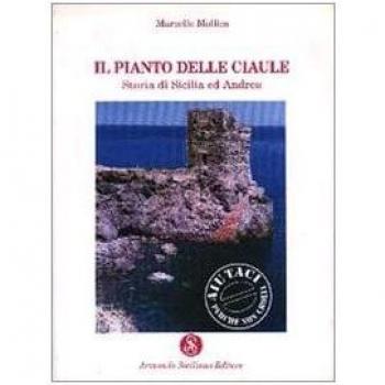 Il pianto delle ciaule. Storia di Sicilia ed Andrea
