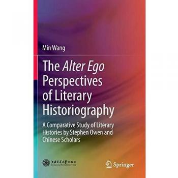 The Alter Ego Perspectives of Literary Historiography: A Comparative Study of Literary Histories by Stephen Owen and Chinese Scholars