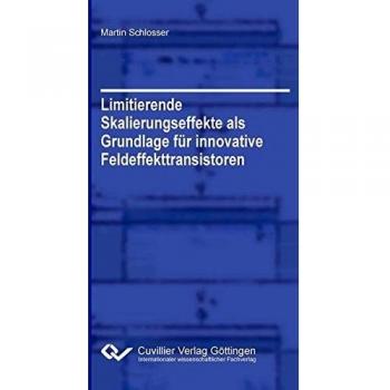 Limitierende Skalierungseffekte als Grundlage für innovative Feldeffekttransistoren