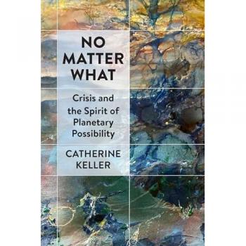 No Matter What : Crisis and the Spirit of Planetary Possibility