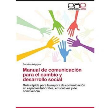 Yrigoyen, C: Manual de comunicación para el cambio y desarro