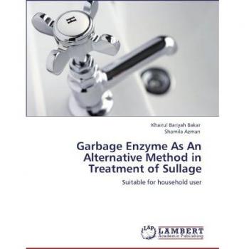 Garbage Enzyme As An Alternative Method in Treatment of Sullage: Suitable for household user