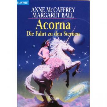 Anne McCaffrey Acorna, Die Fahrt Zu Den Sternen