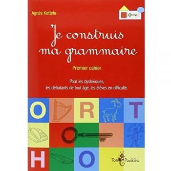 Je construis ma grammaire : Premier cahier