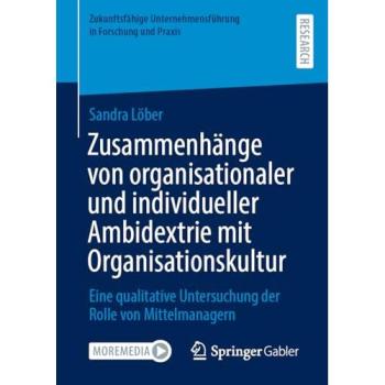 Zusammenhänge von organisationaler und individueller Ambidextrie mit Organisationskultur