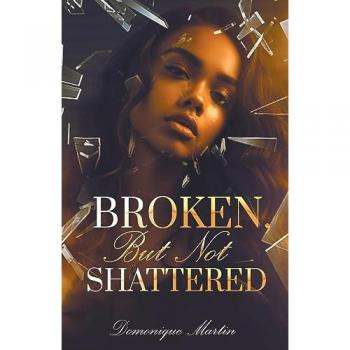 Martin, Domonique: Broken...But Not Shattered