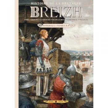 Breizh : histoire de la Bretagne : intégrale. Vol. 2. Tomes 5 à 8
