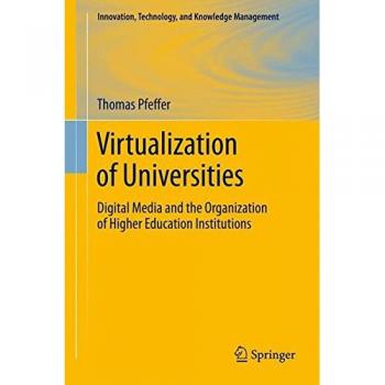 Virtualization of Universities: Digital Media and the Organization of Higher Education Institutions